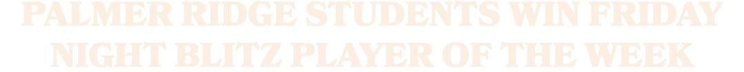 Palmer Ridge students win Friday Night Blitz Player of the Week