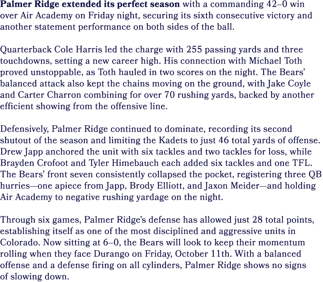 Palmer Ridge extended its perfect season with a commanding 42–0 win over Air Academy on Friday night, securing its si...