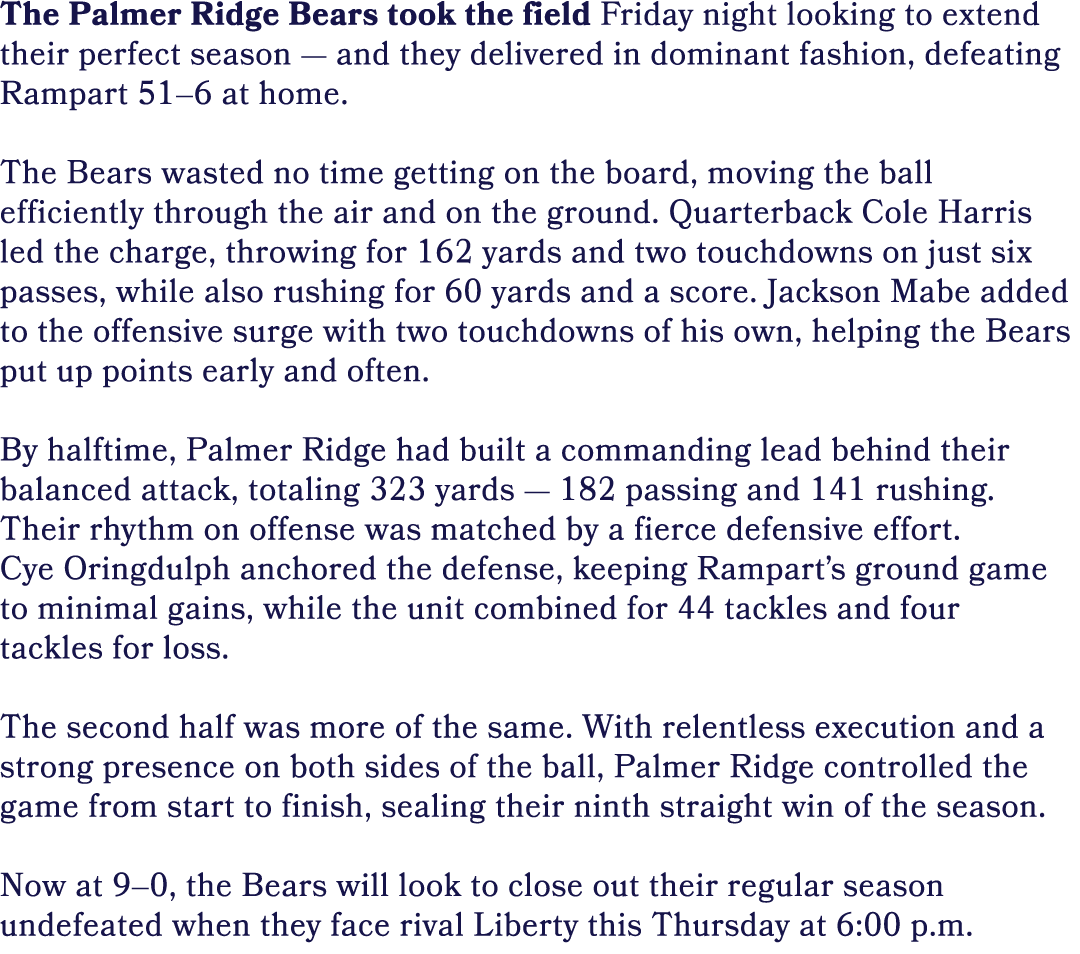 The Palmer Ridge Bears took the field Friday night looking to extend their perfect season — and they delivered in dom...