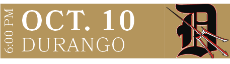 DURANGO,OCT. 10,6:00 P
