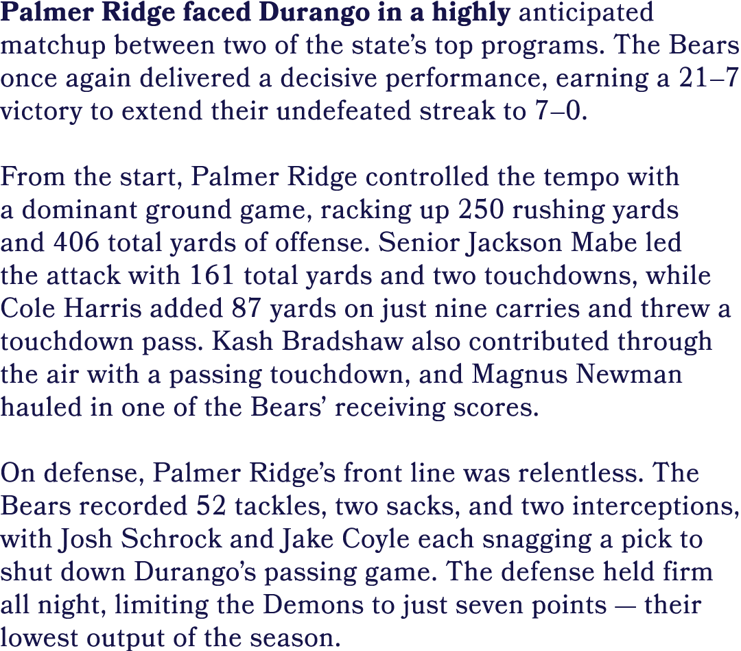 Palmer Ridge faced Durango in a highly anticipated matchup between two of the state’s top programs. The Bears once ag...