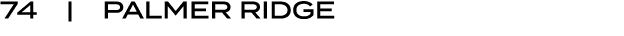 74 | PALMER RIDGE