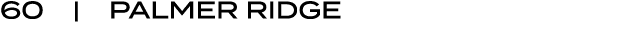 60 | PALMER RIDGE