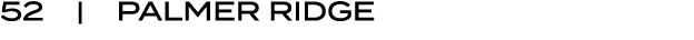 52 | PALMER RIDGE