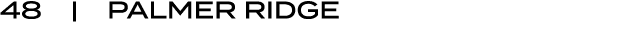 48 | PALMER RIDGE