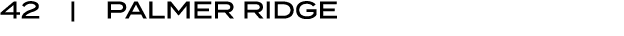 42 | PALMER RIDGE