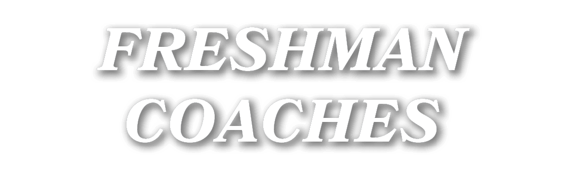 FRESHMAN COACHES