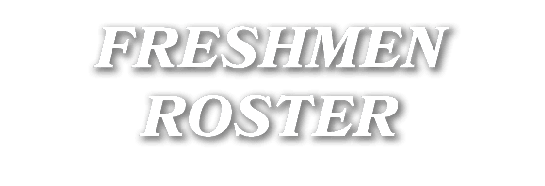 FRESHMEN ROSTER