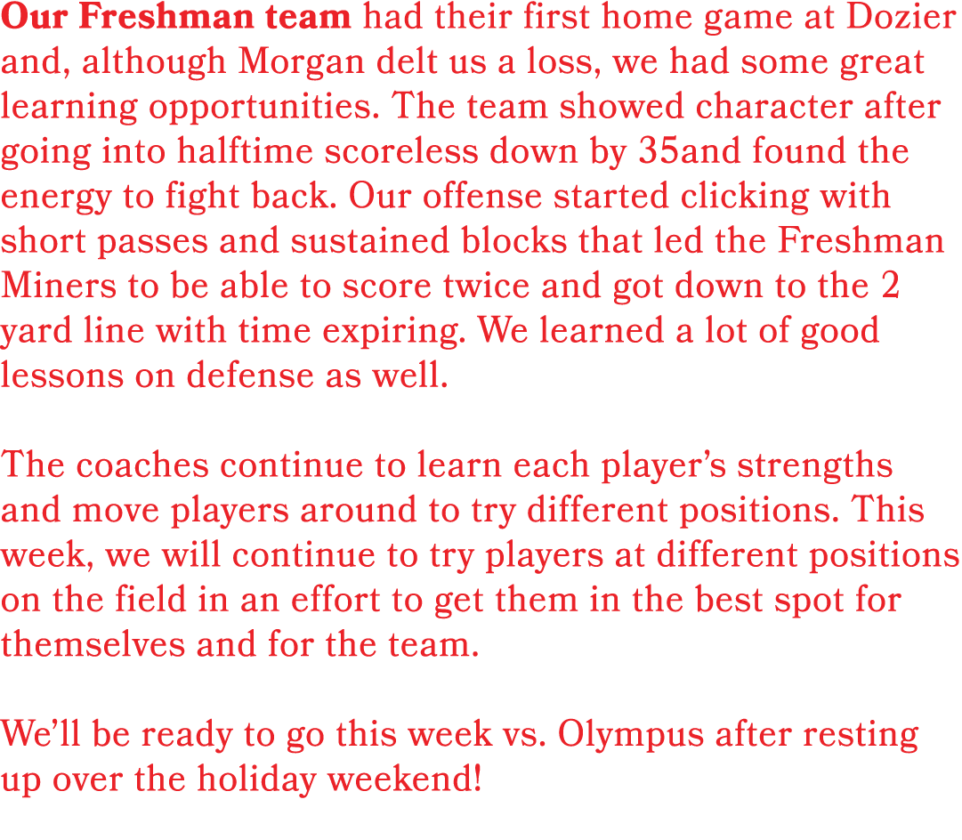 Our Freshman team had their first home game at Dozier and, although Morgan delt us a loss, we had some great learning...