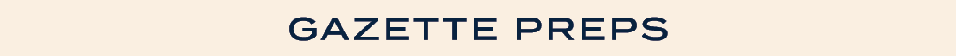 GAZETTE PREPS