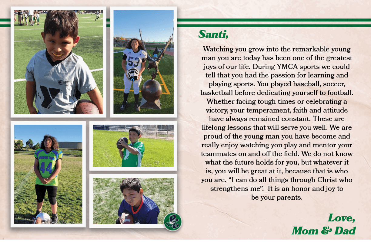 Santi, , Watching you grow into the remarkable young man you are today has been one of the greatest joys of our life....
