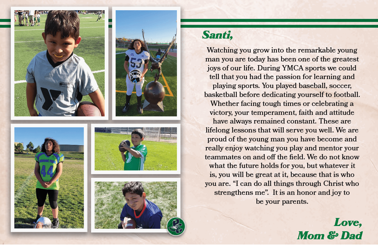 Santi, , Watching you grow into the remarkable young man you are today has been one of the greatest joys of our life....
