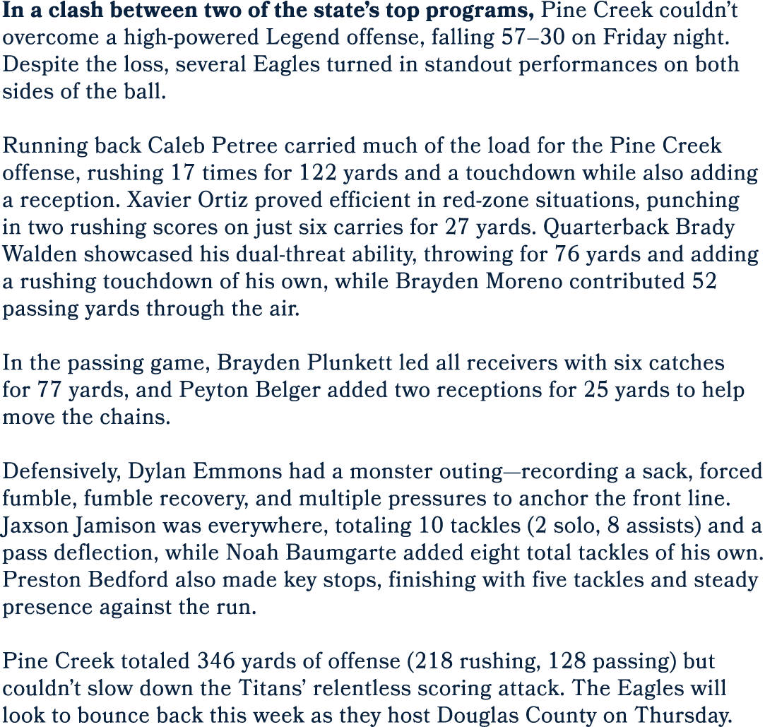 In a clash between two of the state’s top programs, Pine Creek couldn’t overcome a high powered Legend offense, falli...