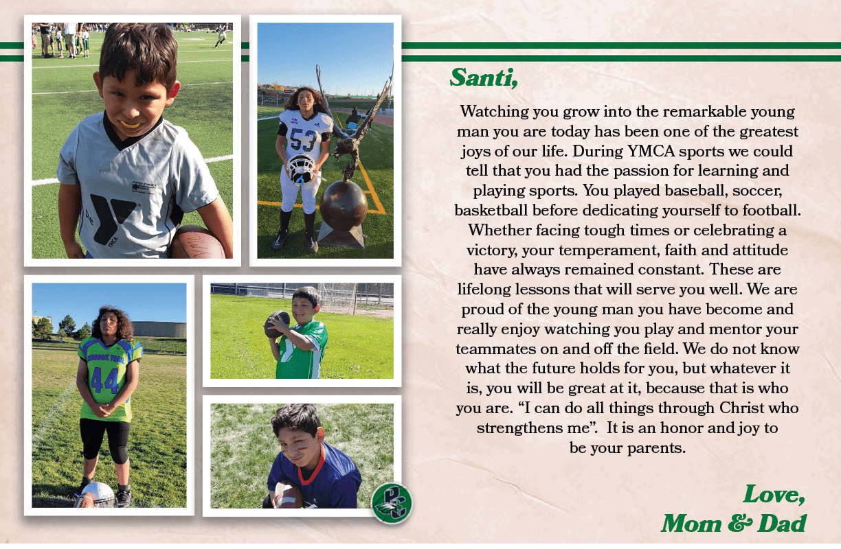 Santi, , Watching you grow into the remarkable young man you are today has been one of the greatest joys of our life....