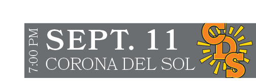 CORONA DEL SOL,SEPT. 11,7:00 P