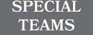 SPECIAL TEAMS