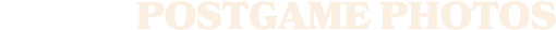Postgame Photos