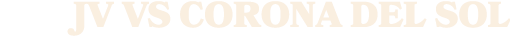 JV VS CORONA DEL SOL