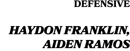 DEfensive HAYDON FRANKLIN, AIDEN RAMOS