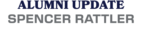 ALUMNI UPDATE SPENCER RATTLER