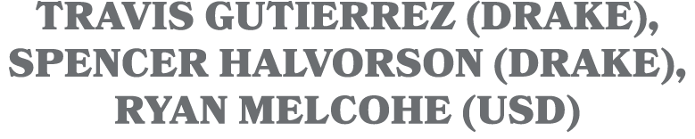 TRAVIS GUTIERREZ (DRAKE), SPENCER HALVORSON (DRAKE), RYAN MELCOHE (USD)