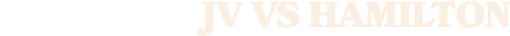 JV VS HAMILTON