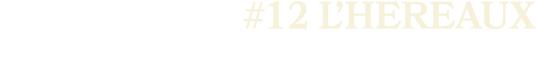 #12 L’HEREAUX