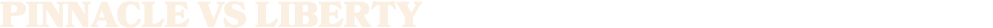 PINNACLE vs LIBERTY