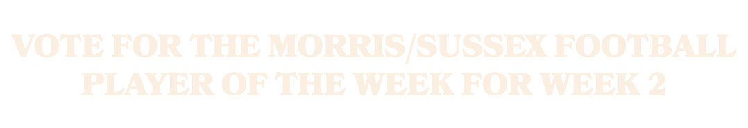 VOTE for the Morris/Sussex Football Player of the Week for Week 2