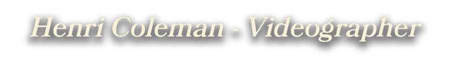 Henri Coleman Videographer