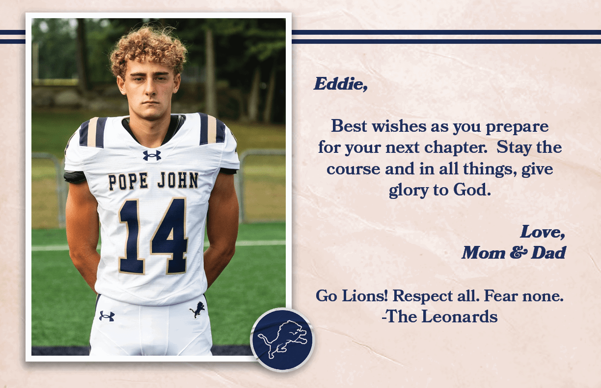 Eddie, Best wishes as you prepare for your next chapter. Stay the course and in all things, give glory to God. Love, ...