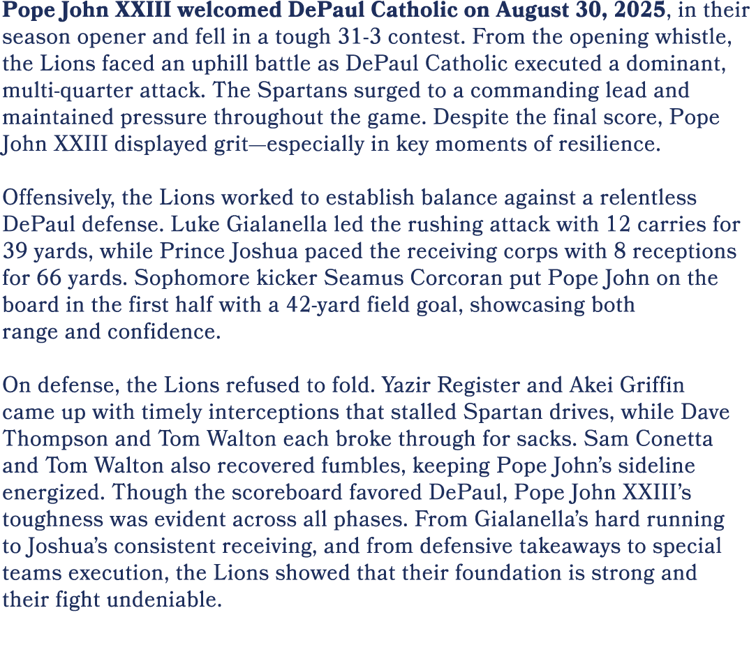 Pope John XXIII welcomed DePaul Catholic on August 30, 2025, in their season opener and fell in a tough 31 3 contest....
