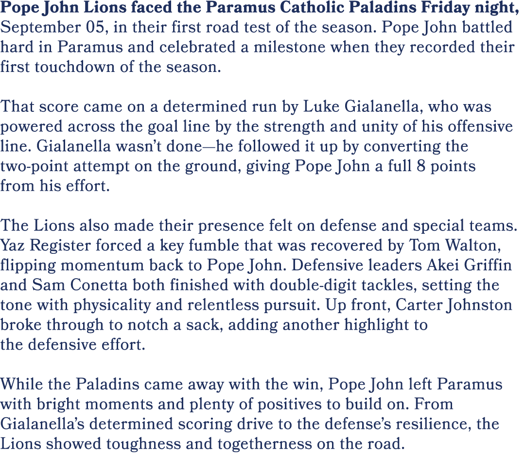 Pope John Lions faced the Paramus Catholic Paladins Friday night, September 05, in their first road test of the seaso...