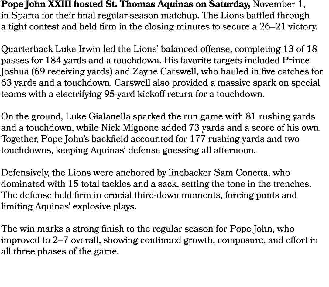 Pope John XXIII hosted St. Thomas Aquinas on Saturday, November 1, in Sparta for their final regular season matchup. ...