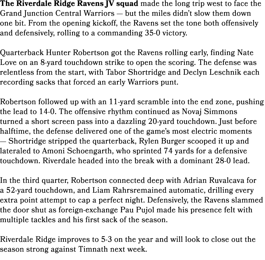 The Riverdale Ridge Ravens JV squad made the long trip west to face the Grand Junction Central Warriors — but the mil...