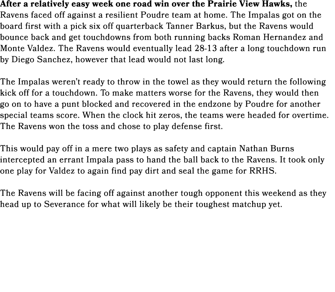 After a relatively easy week one road win over the Prairie View Hawks, the Ravens faced off against a resilient Poudr...