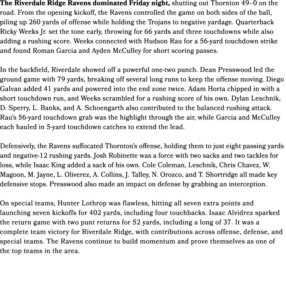 The Riverdale Ridge Ravens dominated Friday night, shutting out Thornton 49–0 on the road. From the opening kickoff, ...