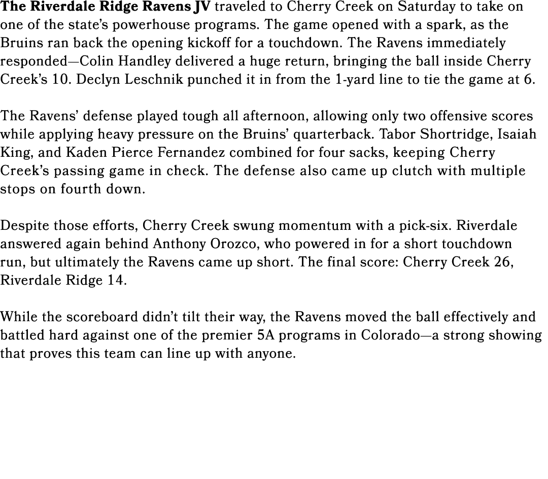 The Riverdale Ridge Ravens JV traveled to Cherry Creek on Saturday to take on one of the state’s powerhouse programs....