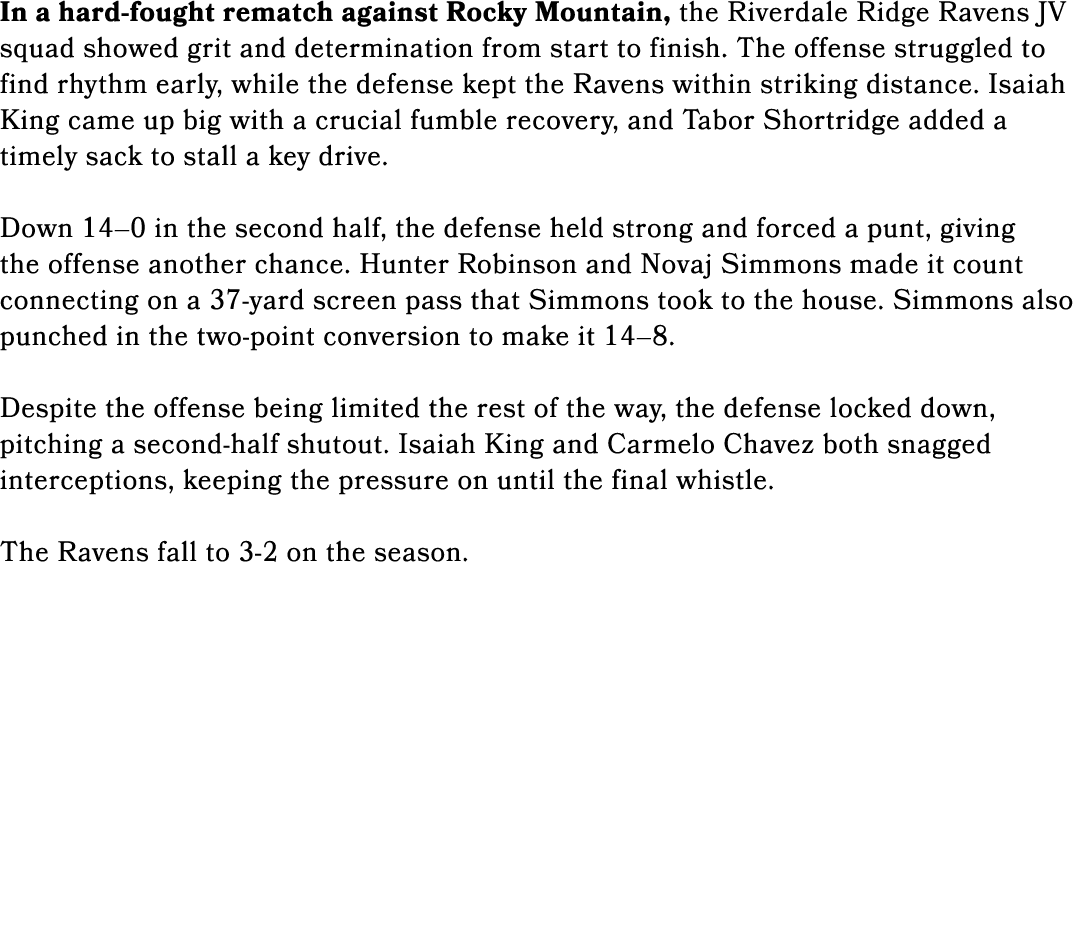 In a hard fought rematch against Rocky Mountain, the Riverdale Ridge Ravens JV squad showed grit and determination fr...