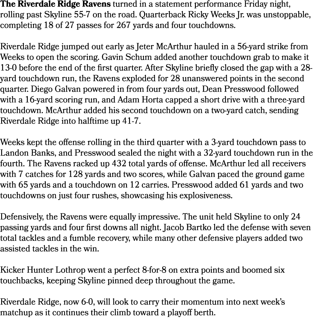 The Riverdale Ridge Ravens turned in a statement performance Friday night, rolling past Skyline 55 7 on the road. Qua...