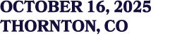 OCTOBER 16, 2025 THORNTON, CO