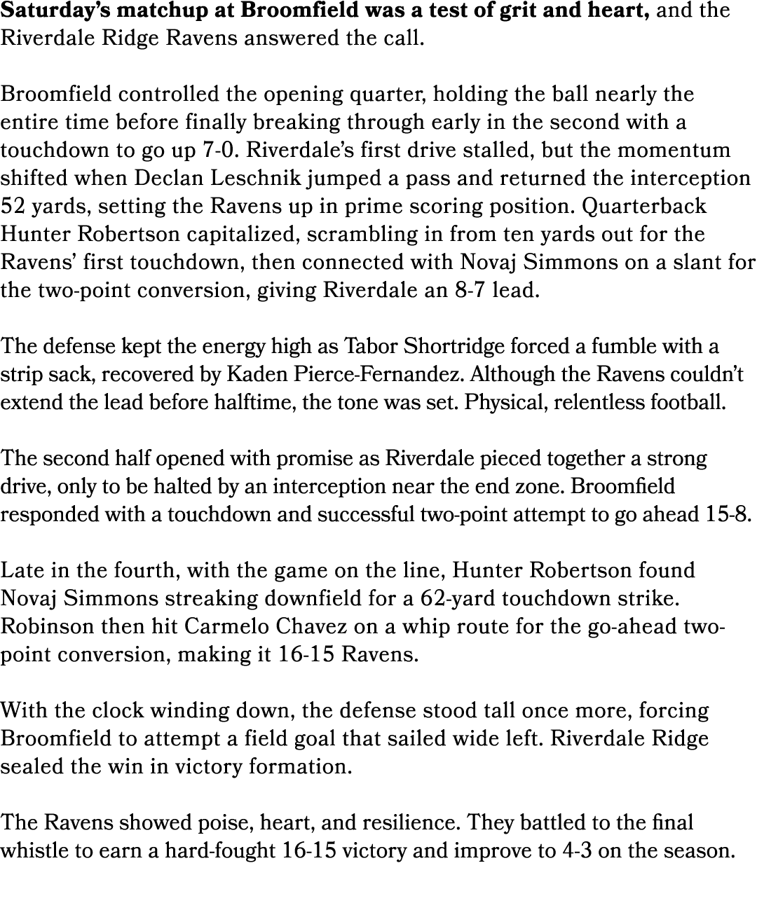 Saturday’s matchup at Broomfield was a test of grit and heart, and the Riverdale Ridge Ravens answered the call. Broo...