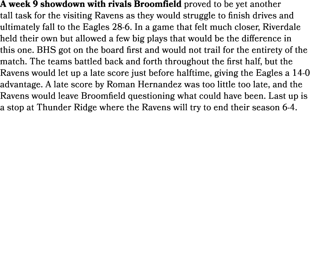 A week 9 showdown with rivals Broomfield proved to be yet another tall task for the visiting Ravens as they would str...