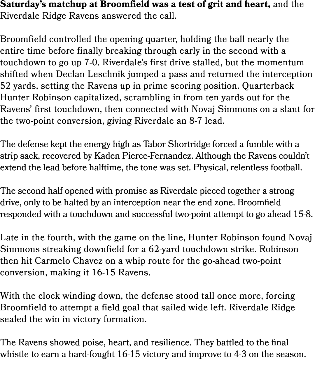 Saturday’s matchup at Broomfield was a test of grit and heart, and the Riverdale Ridge Ravens answered the call. Broo...