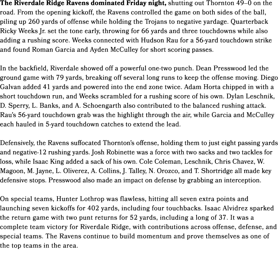 The Riverdale Ridge Ravens dominated Friday night, shutting out Thornton 49–0 on the road. From the opening kickoff, ...