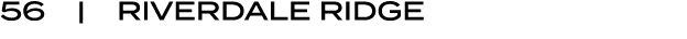 56 |  Riverdale Ridge