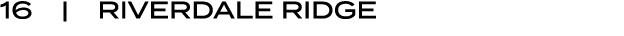 16 |  Riverdale Ridge