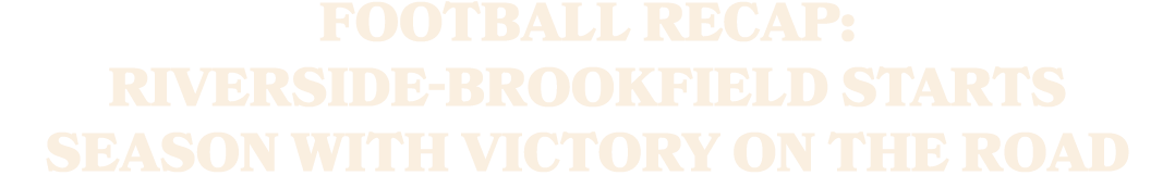 Football Recap: Riverside Brookfield Starts Season with Victory on the Road