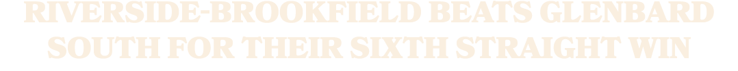 Riverside Brookfield Beats Glenbard South for Their Sixth Straight Win
