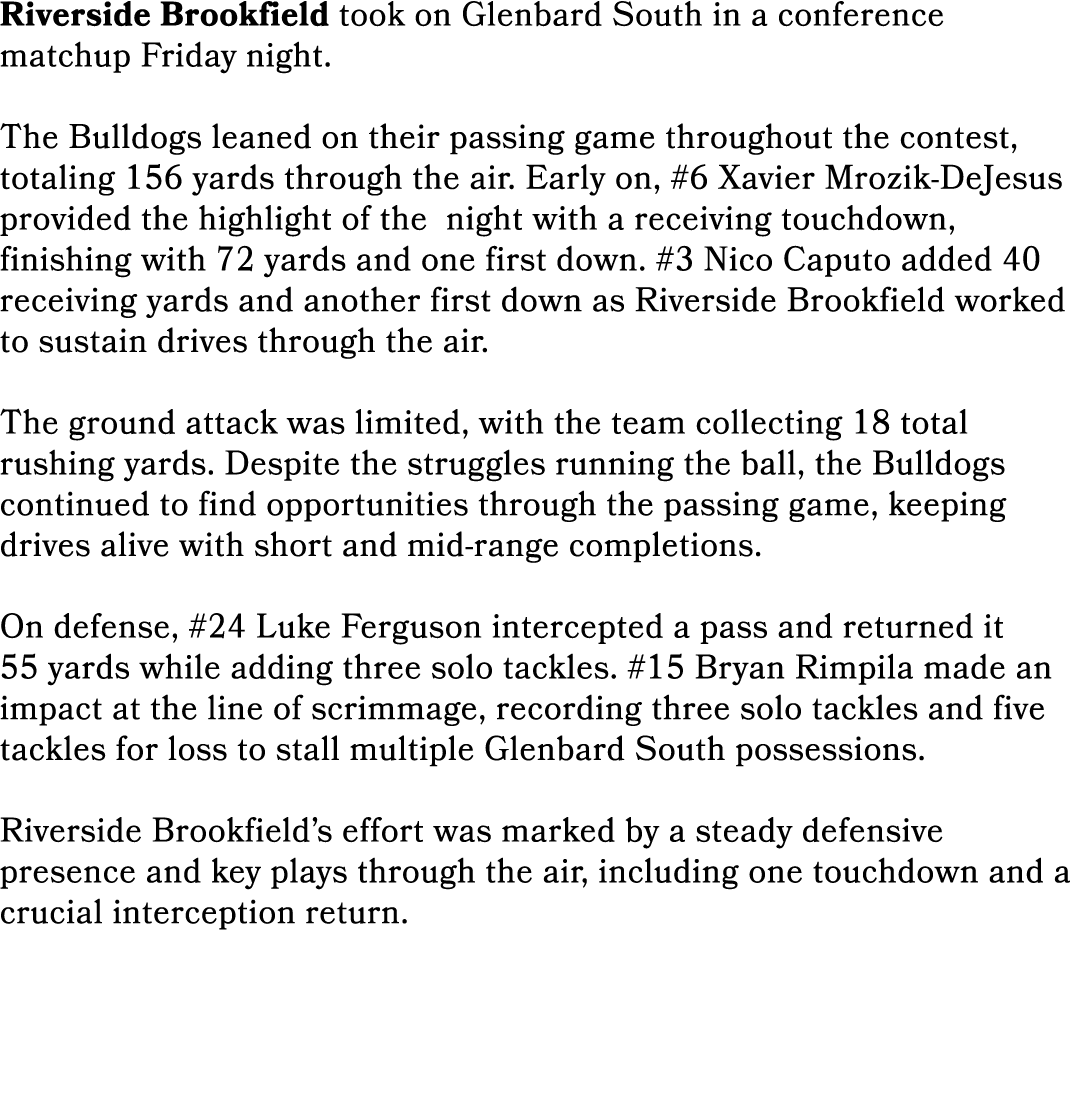 Riverside Brookfield took on Glenbard South in a conference matchup Friday night. The Bulldogs leaned on their passin...